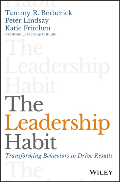 The Leadership Habit : Transforming Behaviors to Drive Results, PDF eBook