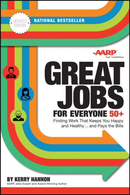Great Jobs for Everyone 50 +, Updated Edition : Finding Work That Keeps You Happy and Healthy...and Pays the Bills, EPUB eBook