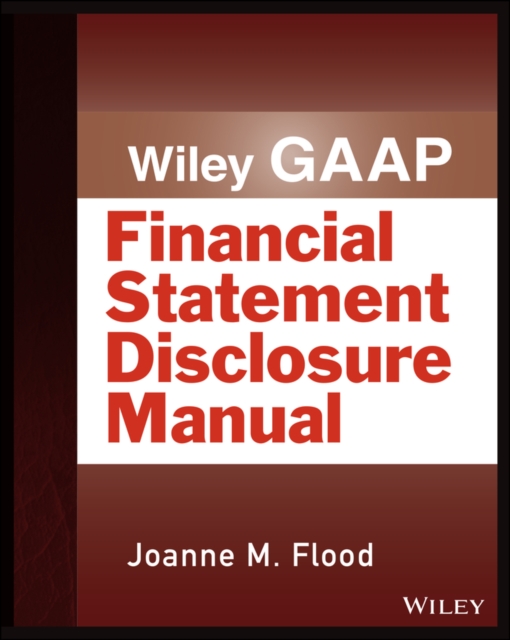 Wiley GAAP: Financial Statement Disclosure Manual, PDF eBook