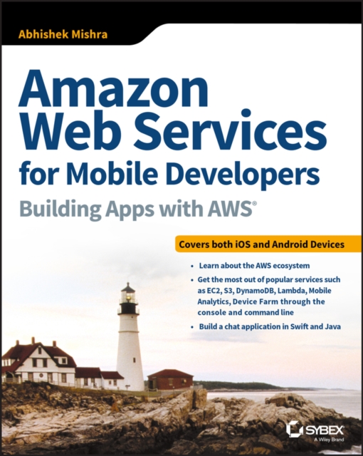 Amazon Web Services for Mobile Developers : Building Apps with AWS, PDF eBook