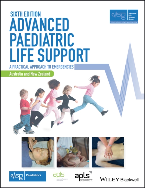 Advanced Paediatric Life Support, Australia and New Zealand : A Practical Approach to Emergencies, PDF eBook