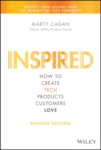 INSPIRED : How to Create Tech Products Customers Love, EPUB eBook