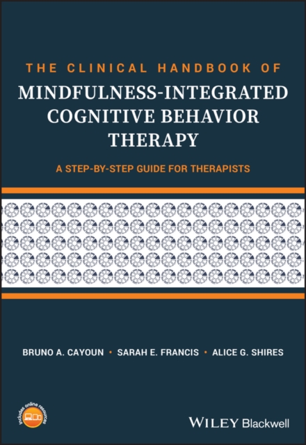 The Clinical Handbook of Mindfulness-integrated Cognitive Behavior Therapy : A Step-by-Step Guide for Therapists, Paperback / softback Book
