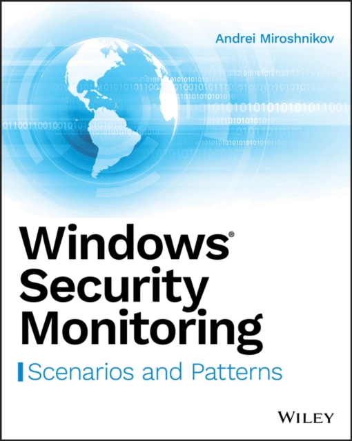 Windows Security Monitoring : Scenarios and Patterns, Paperback / softback Book