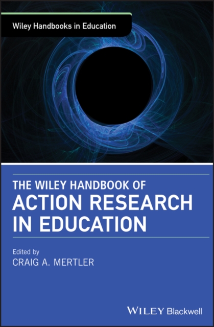 The Wiley Handbook of Action Research in Education, PDF eBook