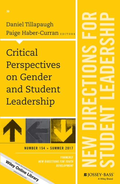 Critical Perspectives on Gender and Student Leadership : New Directions for Student Leadership, Number 154, PDF eBook