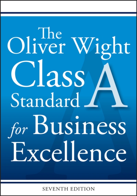 The Oliver Wight Class A Standard for Business Excellence, Paperback / softback Book