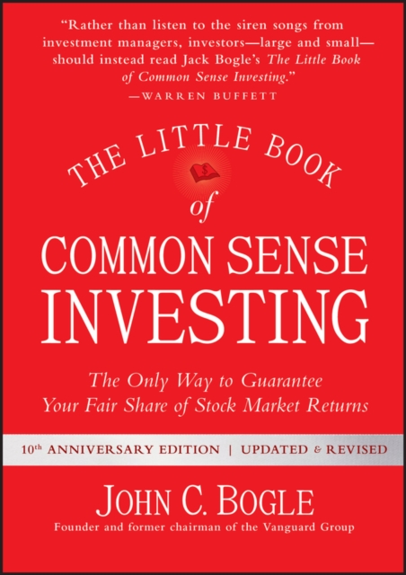 The Little Book of Common Sense Investing : The Only Way to Guarantee Your Fair Share of Stock Market Returns, EPUB eBook