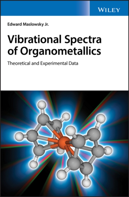 Vibrational Spectra of Organometallics : Theoretical and Experimental Data, PDF eBook