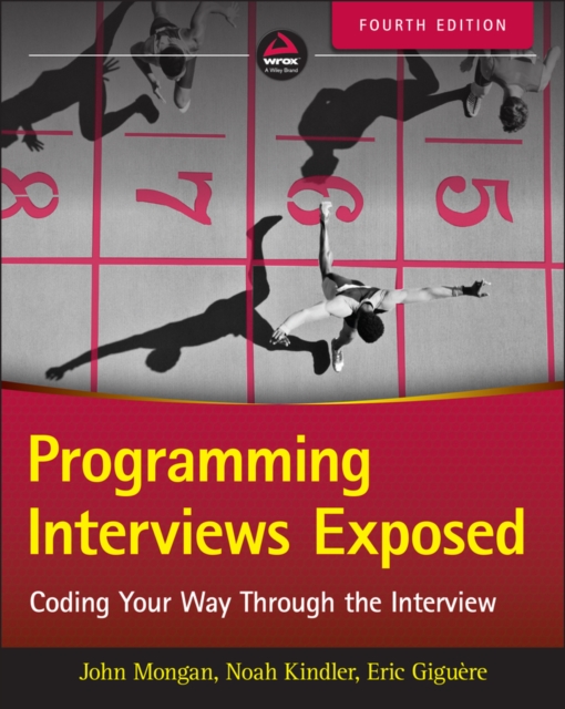 Programming Interviews Exposed : Coding Your Way Through the Interview, Paperback / softback Book
