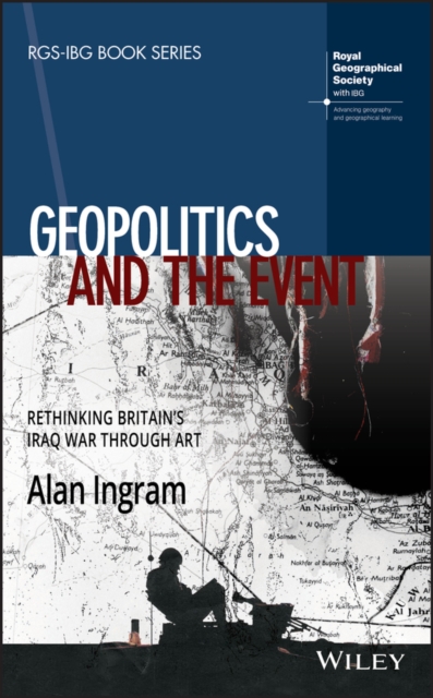 Geopolitics and the Event : Rethinking Britain's Iraq War Through Art, EPUB eBook