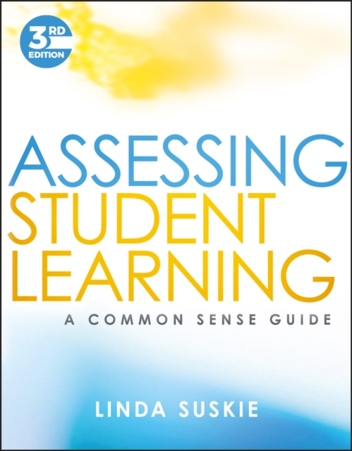 Assessing Student Learning : A Common Sense Guide, EPUB eBook