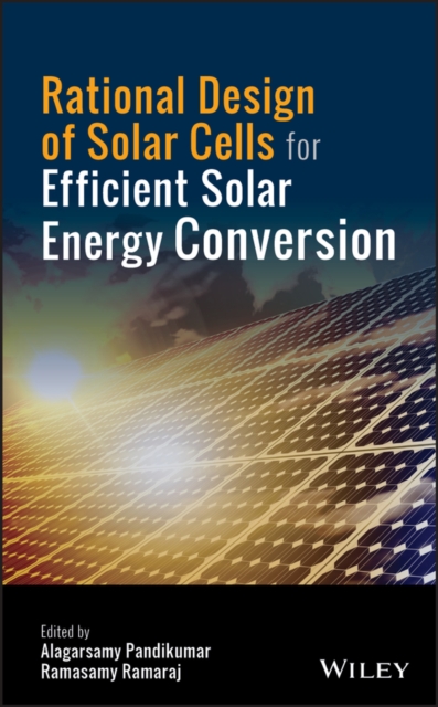 Rational Design of Solar Cells for Efficient Solar Energy Conversion, PDF eBook
