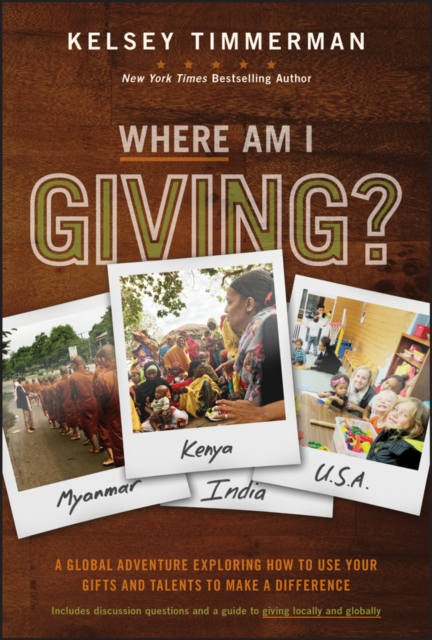 Where Am I Giving: A Global Adventure Exploring How to Use Your Gifts and Talents to Make a Difference, PDF eBook