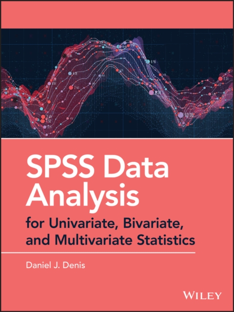 SPSS Data Analysis for Univariate, Bivariate, and Multivariate Statistics, PDF eBook