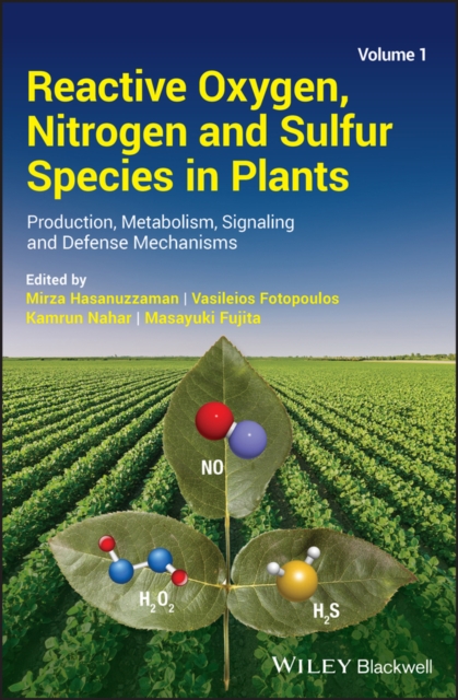 Reactive Oxygen, Nitrogen and Sulfur Species in Plants : Production, Metabolism, Signaling and Defense Mechanisms, PDF eBook