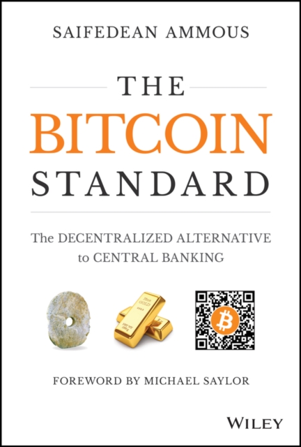 The Bitcoin Standard : The Decentralized Alternative to Central Banking, Hardback Book