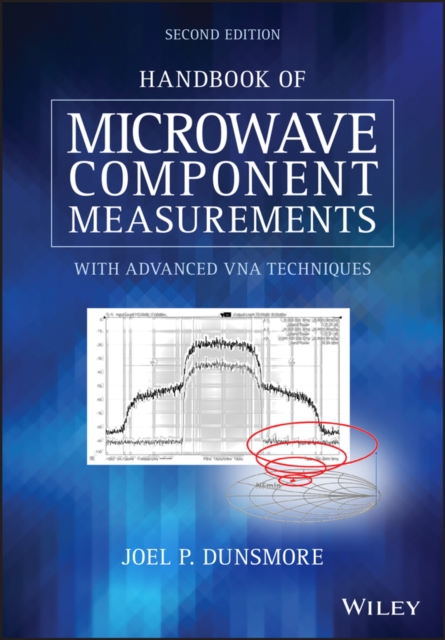 Handbook of Microwave Component Measurements : with Advanced VNA Techniques, Hardback Book