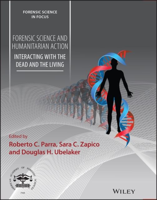 Forensic Science and Humanitarian Action : Interacting with the Dead and the Living, PDF eBook