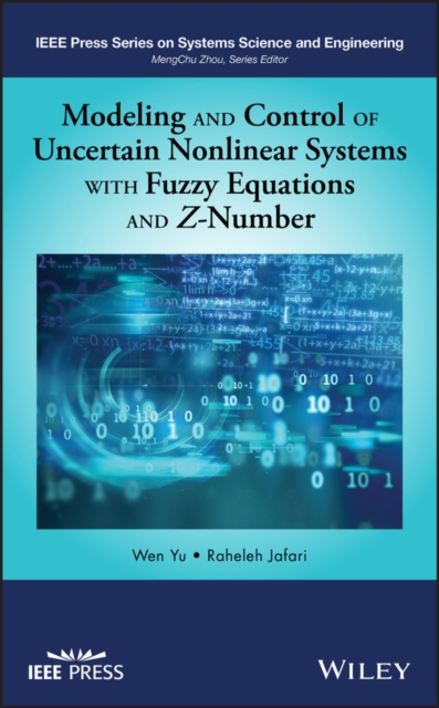 Modeling and Control of Uncertain Nonlinear Systems with Fuzzy Equations and Z-Number, EPUB eBook
