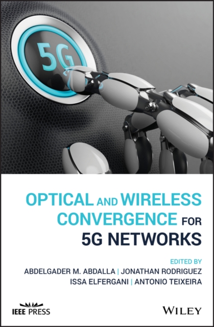 Optical and Wireless Convergence for 5G Networks, PDF eBook
