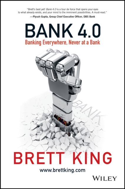Bank 4.0 : Banking Everywhere, Never at a Bank, EPUB eBook