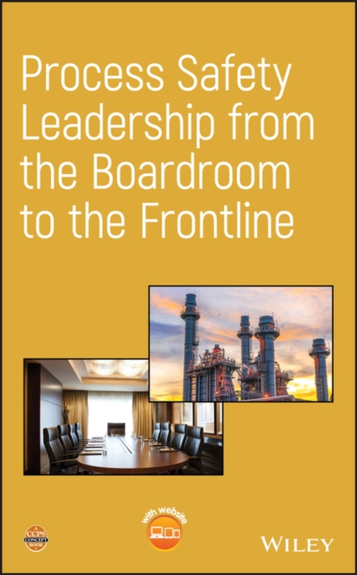Process Safety Leadership from the Boardroom to the Frontline, Hardback Book