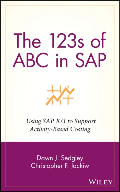 The 123s of ABC in SAP : Using SAP R/3 to Support Activity-Based Costing, EPUB eBook