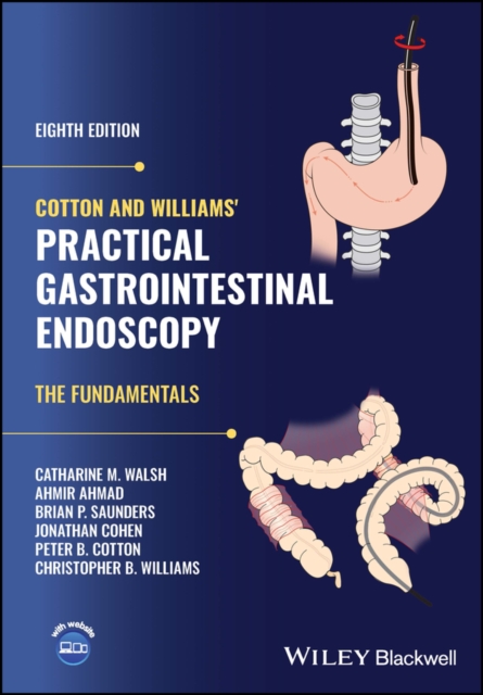Cotton and Williams' Practical Gastrointestinal Endoscopy : The Fundamentals, Hardback Book