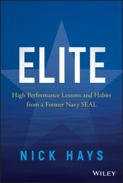 Elite : High Performance Lessons and Habits from a Former Navy SEAL, PDF eBook