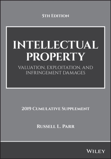 Intellectual Property : Valuation, Exploitation, and Infringement Damages, 2019 Cumulative Supplement, PDF eBook