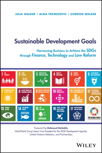 Sustainable Development Goals : Harnessing Business to Achieve the SDGs through Finance, Technology and Law Reform, PDF eBook