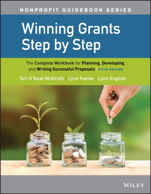 Winning Grants Step by Step : The Complete Workbook for Planning, Developing, and Writing Successful Proposals, EPUB eBook