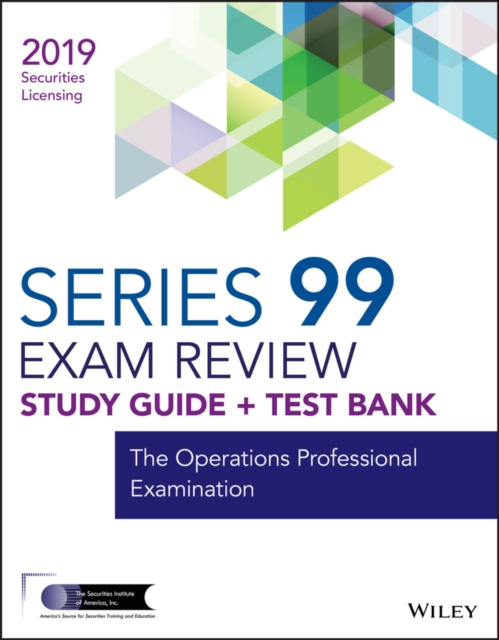 Wiley Series 99 Securities Licensing Exam Review 2019 + Test Bank : The Operations Professional Examination, EPUB eBook