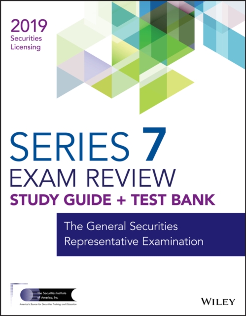 Wiley Series 7 Securities Licensing Exam Review 2019 + Test Bank : The General Securities Representative Examination, EPUB eBook