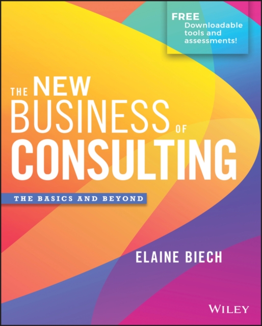 The New Business of Consulting : The Basics and Beyond, Hardback Book