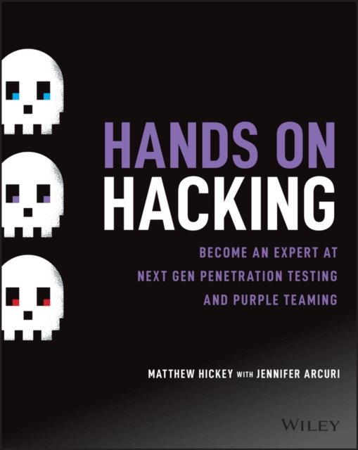 Hands on Hacking : Become an Expert at Next Gen Penetration Testing and Purple Teaming, Paperback / softback Book