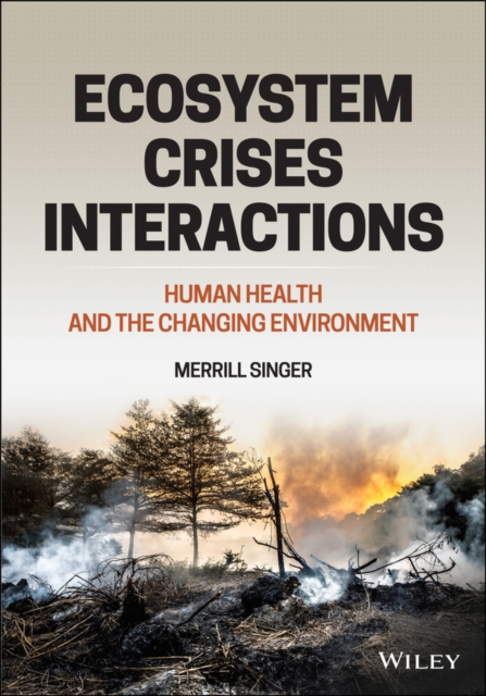 Ecosystem Crises Interactions : Human Health and the Changing Environment, EPUB eBook