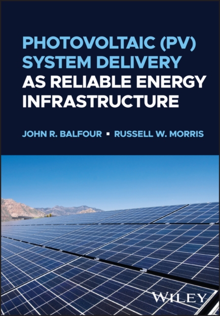 Photovoltaic (PV) System Delivery as Reliable Energy Infrastructure, Hardback Book