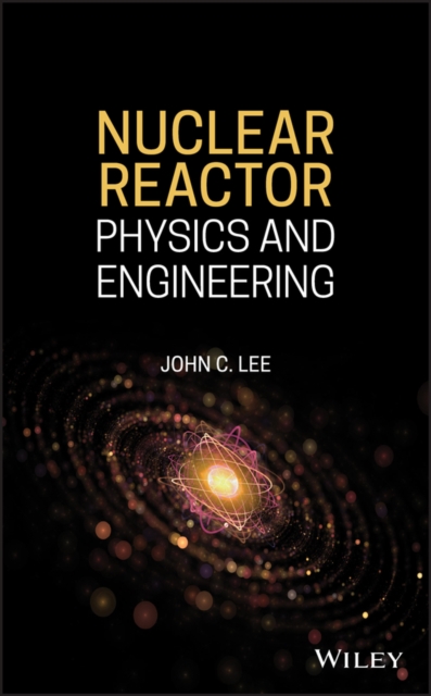Nuclear Reactor : Physics and Engineering, PDF eBook