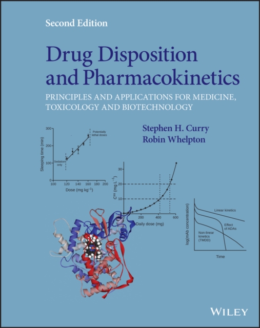 Drug Disposition and Pharmacokinetics : Principles and Applications for Medicine, Toxicology and Biotechnology, EPUB eBook