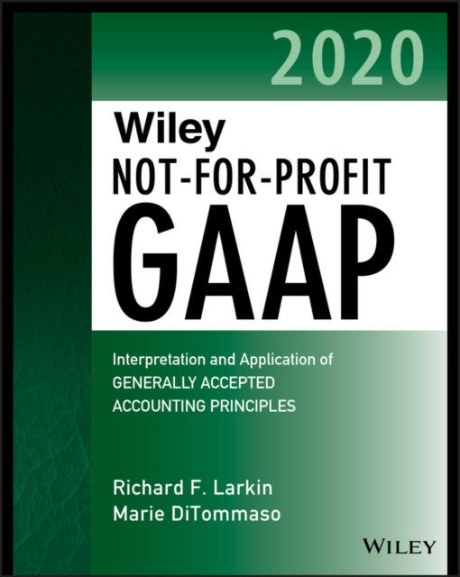 Wiley Not-for-Profit GAAP 2020 : Interpretation and Application of Generally Accepted Accounting Principles, PDF eBook