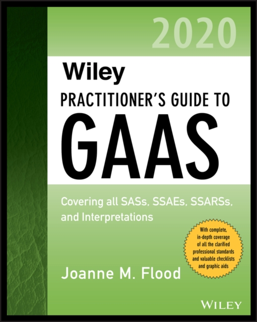 Wiley Practitioner's Guide to GAAS 2020 : Covering all SASs, SSAEs, SSARSs, and Interpretations, EPUB eBook