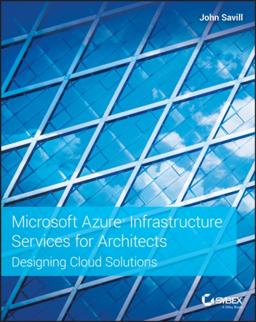 Microsoft Azure Infrastructure Services for Architects : Designing Cloud Solutions, PDF eBook