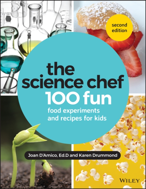 The Science Chef : 100 Fun Food Experiments and Recipes for Kids, Paperback / softback Book