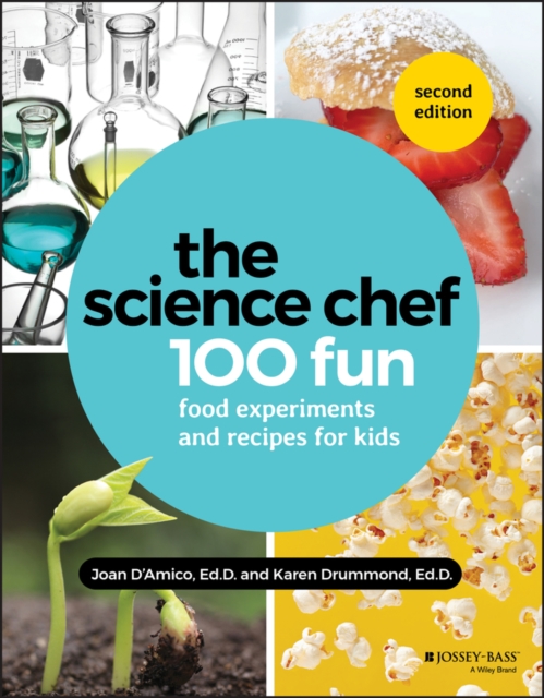 The Science Chef : 100 Fun Food Experiments and Recipes for Kids, EPUB eBook