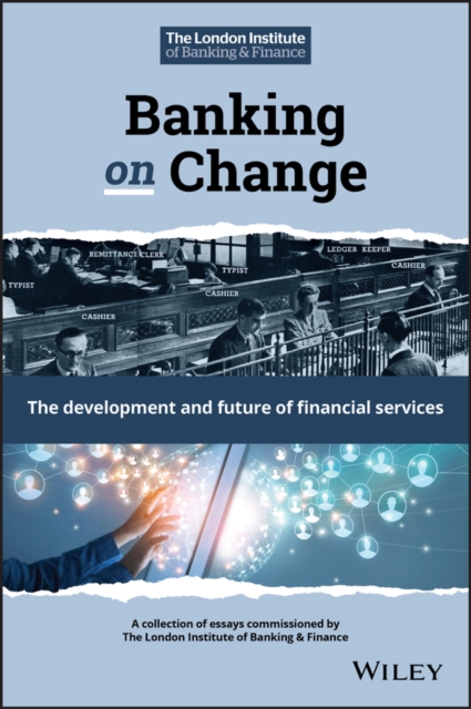 Banking on Change : The Development and Future of Financial Services, PDF eBook