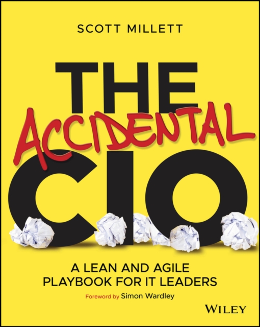 The Accidental CIO : A Lean and Agile Playbook for IT Leaders, Paperback / softback Book