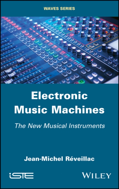 Electronic Music Machines : The New Musical Instruments, EPUB eBook