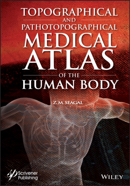 Topographical and Pathotopographical Medical Atlas of the Human Body, PDF eBook